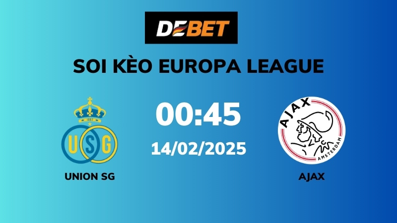 Soi kèo Union SG vs Ajax – 00h45 – 14/02 – Europa League